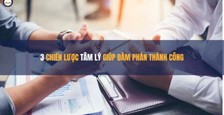 3 chiến lược tâm lý giúp đàm phán thành công