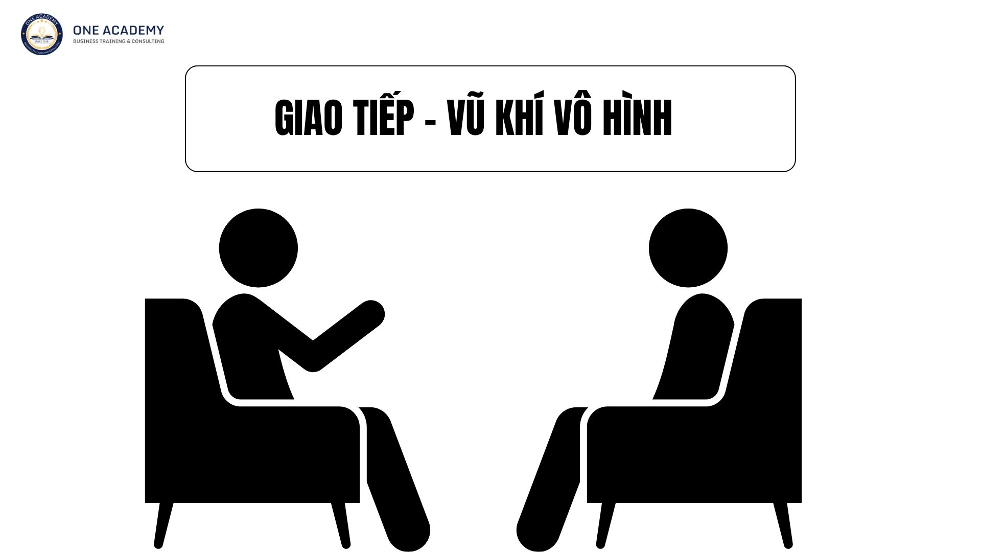 Giao tiếp – “vũ khí vô hình” tạo hoặc phá vỡ động lực nội tại